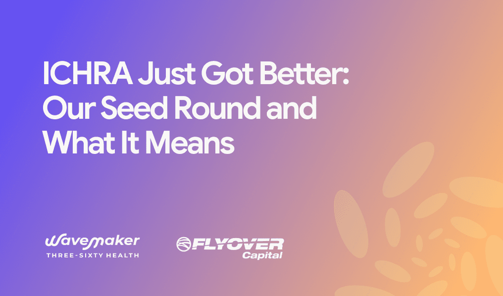ICHRA Just Got Better: Our Seed Round and What It Means 